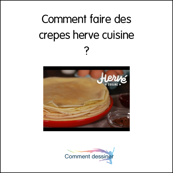 Comment faire des crepes herve cuisine